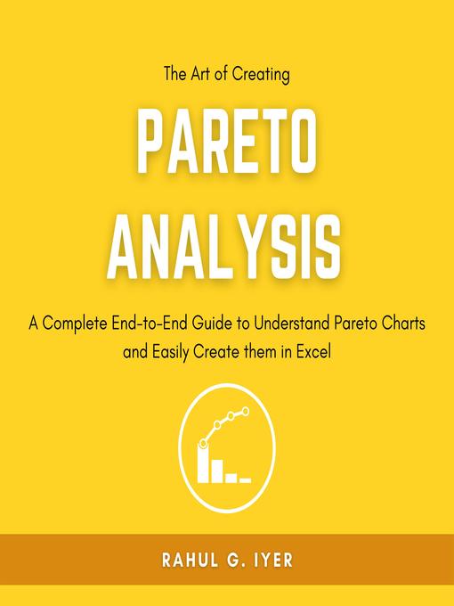 Title details for The Art of Creating Pareto Analysis by Rahul Iyer - Wait list